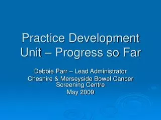 Practice Development Unit – Progress so Far