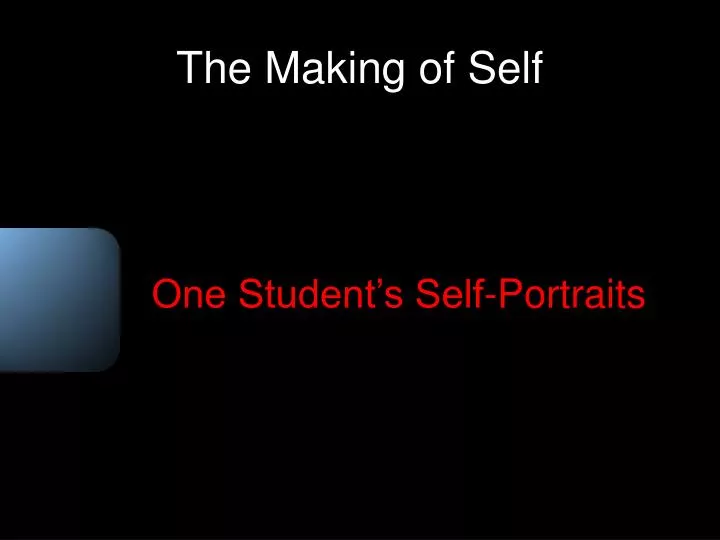 the making of self