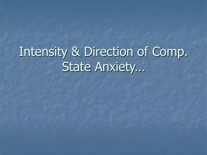 intensity direction of comp state anxiety