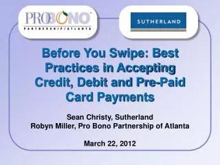 Before You Swipe: Best Practices in Accepting Credit, Debit and Pre-Paid Card Payments