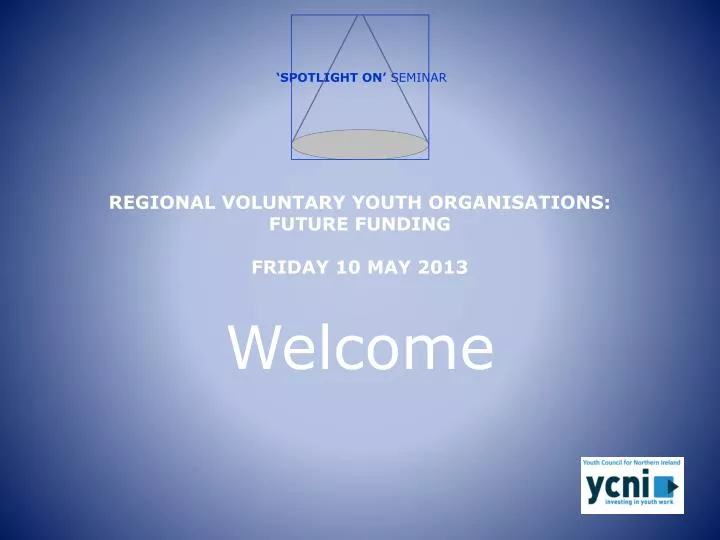 regional voluntary youth organisations future funding friday 10 may 2013