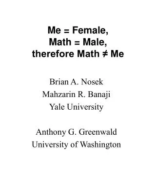 Me = Female, Math = Male, therefore Math ≠ Me