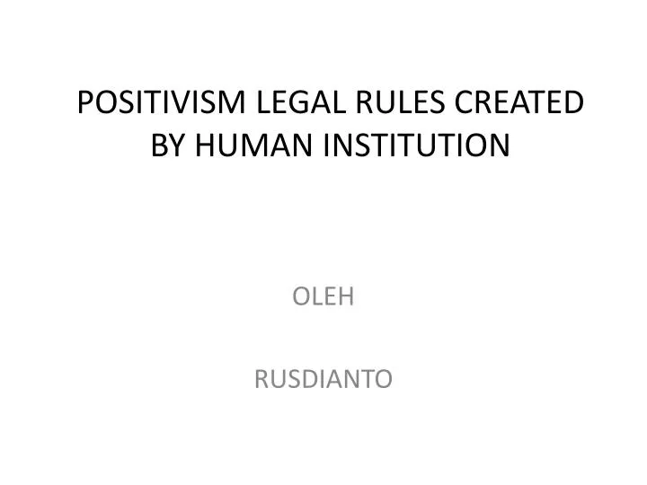positivism legal rules created by human institution