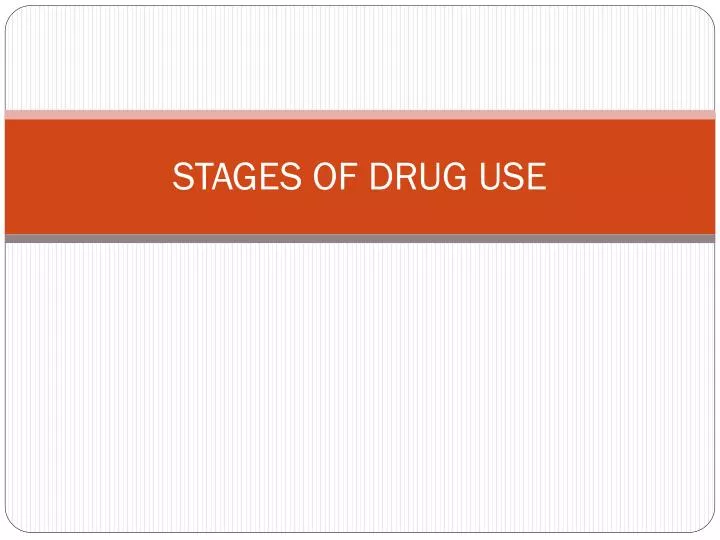 stages of drug use