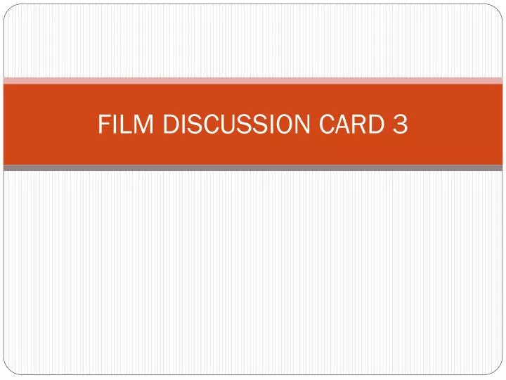 film discussion card 3