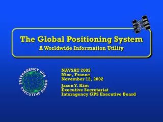 The Global Positioning System A Worldwide Information Utility