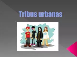 tribus urbanas