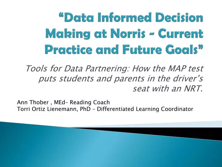 data informed decision making at norris current practice and future goals