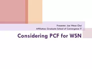 Considering PCF for WSN