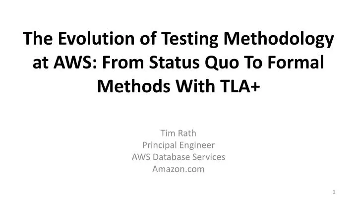 the evolution of testing methodology at aws from status quo to formal methods with tla