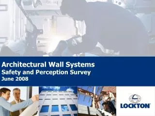 Architectural Wall Systems Safety and Perception Survey June 2008