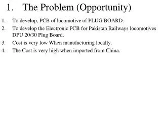 1.	The Problem (Opportunity)