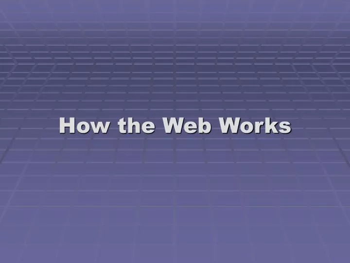 how the web works