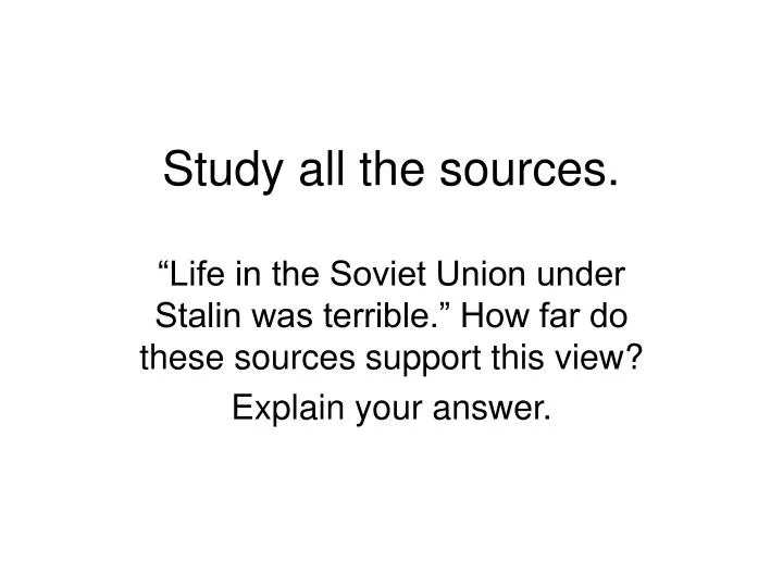 study all the sources