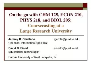 Jeremy R. Garritano 			jgarrita@purdue Chemical Information Specialist