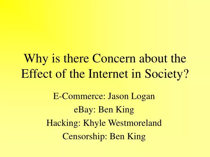 why is there concern about the effect of the internet in society