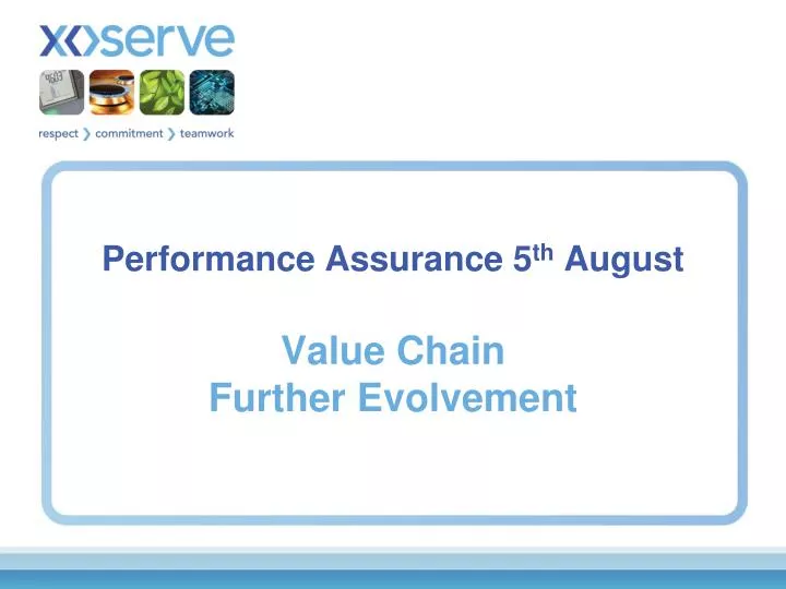 performance assurance 5 th august value chain further evolvement