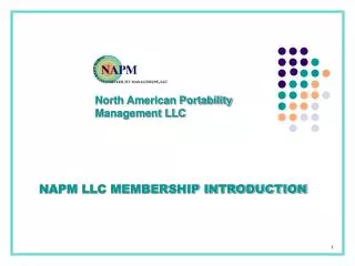 NAPM LLC MEMBERSHIP INTRODUCTION