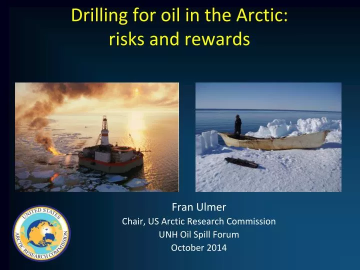 drilling for oil in the arctic risks and rewards