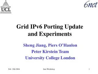 Grid IPv6 Porting Update and Experiments