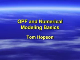 QPF and Numerical Modeling Basics