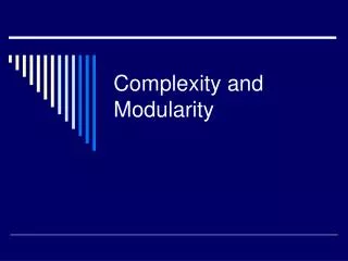 Complexity and Modularity