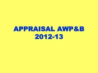 APPRAISAL AWP&amp;B 2012-13