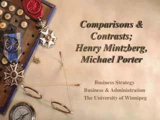 Comparisons &amp; Contrasts; Henry Mintzberg, Michael Porter