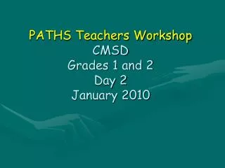 paths teachers workshop cmsd grades 1 and 2 day 2 january 2010