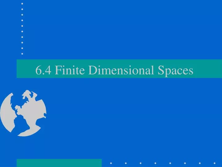 6 4 finite dimensional spaces