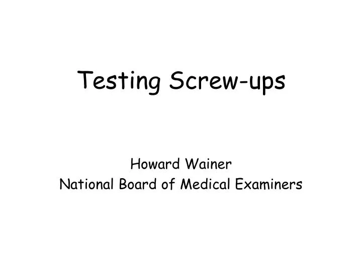 testing screw ups