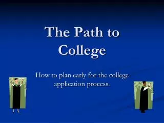 The Path to College