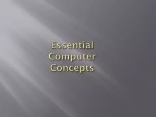 Essential Computer Concepts