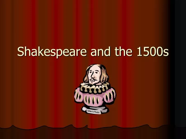 shakespeare and the 1500s