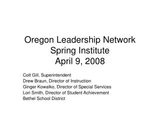 Oregon Leadership Network Spring Institute April 9, 2008
