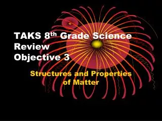 TAKS 8 th Grade Science Review Objective 3
