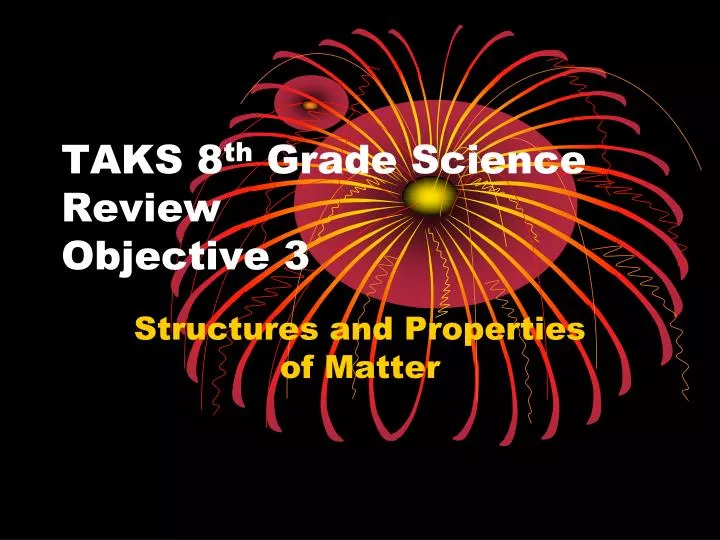 taks 8 th grade science review objective 3