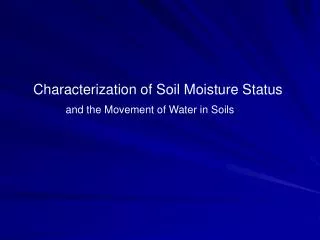 Characterization of Soil Moisture Status
