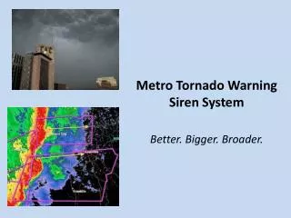 Metro Tornado Warning Siren System Better. Bigger. Broader.