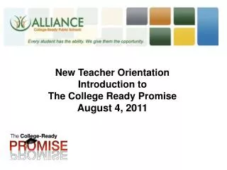 New Teacher Orientation Introduction to The College Ready Promise August 4, 2011