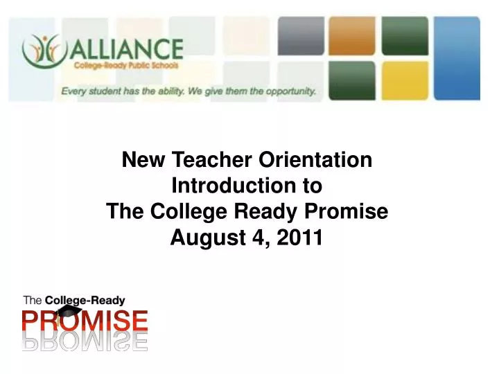 new teacher orientation introduction to the college ready promise august 4 2011