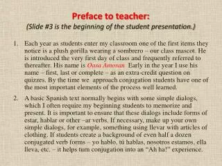 Preface to teacher: (Slide #3 is the beginning of the student presentation.)