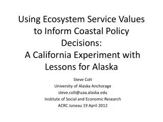 Steve Colt University of Alaska Anchorage steve.colt@uaa.alaska
