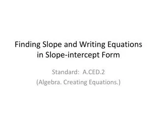 Finding Slope and Writing Equations in Slope-intercept Form