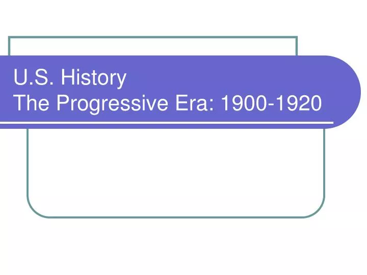 u s history the progressive era 1900 1920