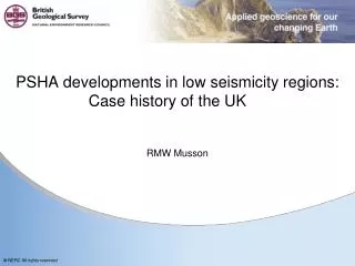 PSHA developments in low seismicity regions: Case history of the UK
