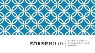 Psych Perspectives