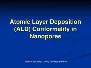 Atomic Layer Deposition (ALD) Conformality in Nanopores