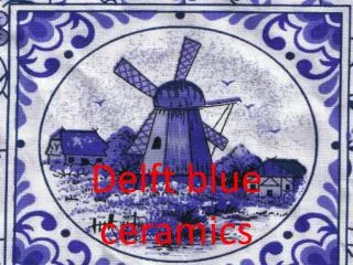 Delft blue ceramics