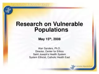 Research on Vulnerable Populations May 15 th , 2008 Alan Sanders, Ph.D.